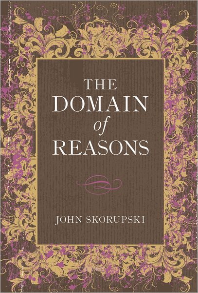 Cover for Skorupski, John (St Andrews University) · The Domain of Reasons (Taschenbuch) (2012)