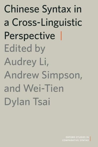 Cover for Tsai, Wei-Tien Dylan (Professor of Linguistics, Professor of Linguistics, National Tsing Hua University (Taiwan)) · Chinese Syntax in a Cross-Linguistic Perspective - Oxford Studies in Comparative Syntax (Paperback Bog) (2015)