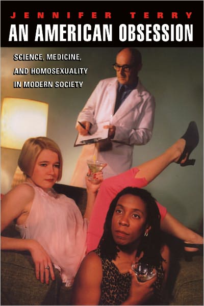 Cover for Jennifer Terry · An American Obsession – Science, Medicine, and Homosexuality in Modern Society (Paperback Book) [2nd edition] (1999)