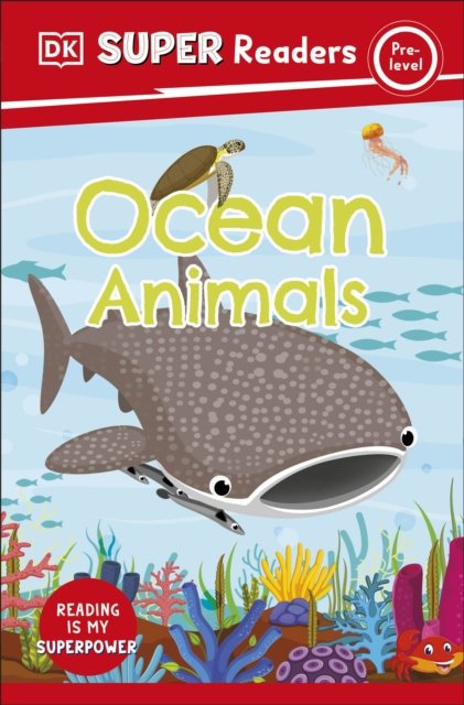 DK Super Readers Pre-Level Ocean Animals - DK Super Readers - Dk - Books - Dorling Kindersley Ltd - 9780241600672 - June 1, 2023