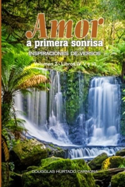 Amor a Primera Sonrisa - Dougglas Hurtado Carmona - Książki - Wright Books - 9780244188672 - 27 maja 2019