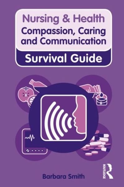 Cover for Barbara Smith · Compassion, Caring and Communication - Nursing and Health Survival Guides (Taschenbuch) (2010)