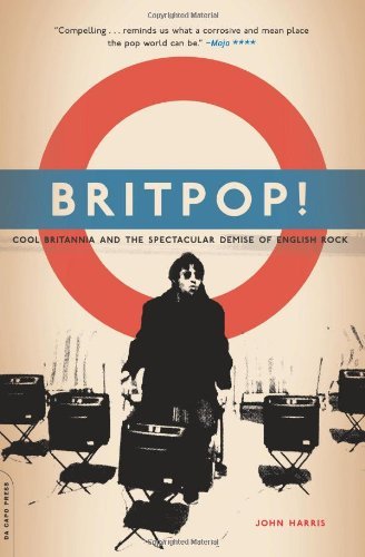 Cover for John Harris · Britpop!: Cool Britannia And The Spectacular Demise Of English Rock (Paperback Bog) (2004)