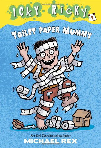 Cover for Michael Rex · Icky Ricky #1: Toilet Paper Mummy - Icky Ricky (Paperback Book) (2013)