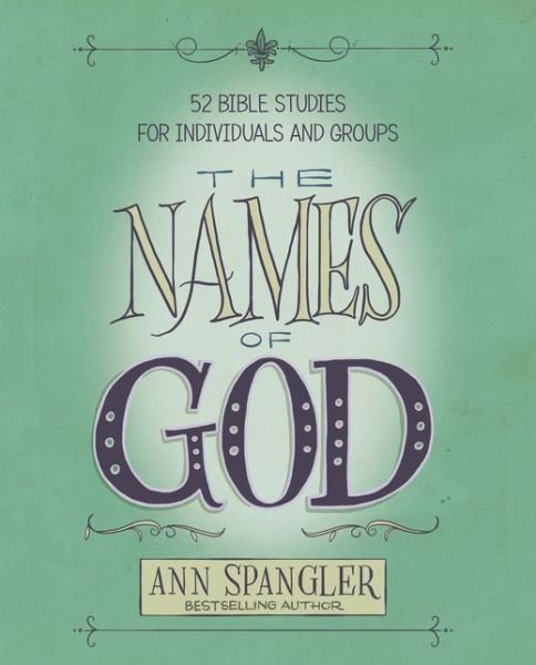 Cover for Ann Spangler · The Names of God: 52 Bible Studies for Individuals and Groups (Paperback Book) (2018)