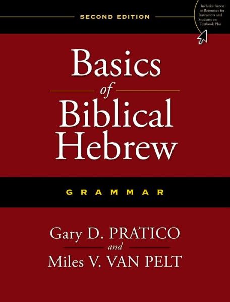 Basics of Biblical Hebrew Grammar: Second Edition - Gary D. Pratico - Books - Zondervan - 9780310520672 - September 23, 2014