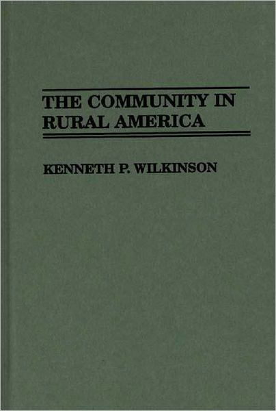 Cover for Kenneth P. Wilkinson · The Community in Rural America - Controversies in Science (Gebundenes Buch) (1991)