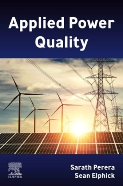 Cover for Perera, Sarath (Academic Staff, University of Wollongong, Australia) · Applied Power Quality: Analysis, Modelling, Design and Implementation of Power Quality Monitoring Systems (Paperback Book) (2022)