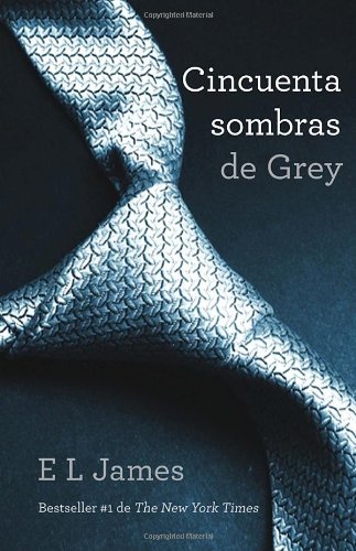 Cover for E L James · Cincuenta Sombras De Grey (Trilogia Cincuenta Sombras / Fifty Shades Trilogy) (Spanish Edition) (Pocketbok) [Spanish, 1st edition] (2012)