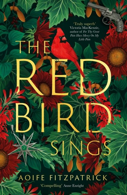 Cover for Aoife Fitzpatrick · The Red Bird Sings: A chilling and gripping historical gothic fiction debut, winner of the Kate O'Brien Award 2024* (Paperback Bog) (2024)