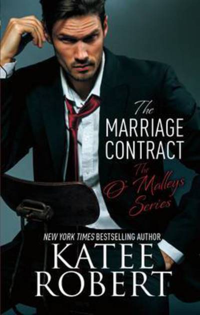 The Marriage Contract - O'Malleys - Katee Robert - Books - Little, Brown Book Group - 9780349409672 - December 22, 2015