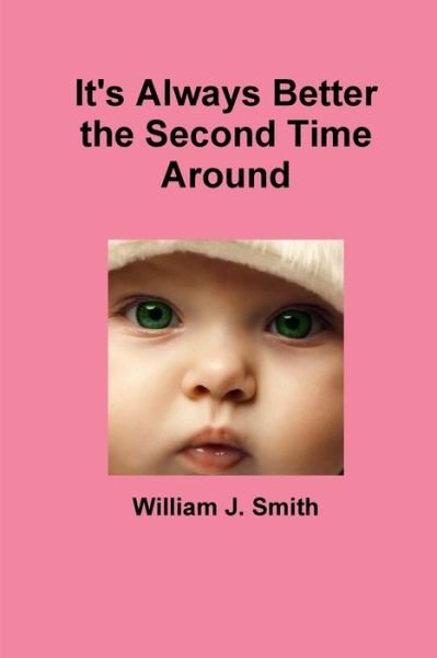 Cover for William J. Smith · It's Always Better the Second Time Around (Paperback Bog) (2019)