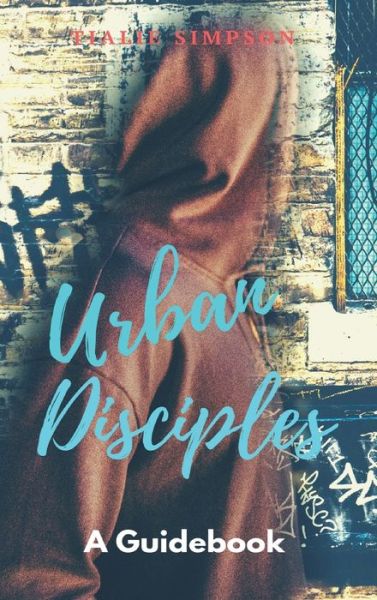 Cover for Tialie Simpson · Urban Disciples (Hardcover Book) (2021)