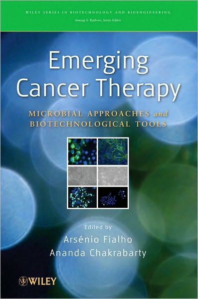 Cover for A Fialho · Emerging Cancer Therapy: Microbial Approaches and Biotechnological Tools - Wiley Series in Biotechnology and Bioengineering (Hardcover Book) (2010)
