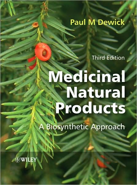 Medicinal Natural Products - A Biosynthetic Approach 3e - P M Dewick - Bøger - John Wiley & Sons Inc - 9780470741672 - 6. februar 2009