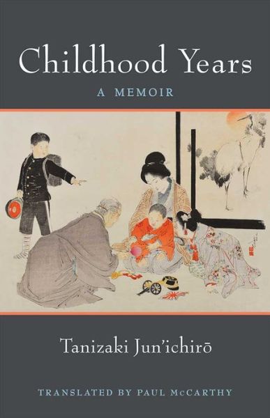 Cover for Jun'ichiro Tanizaki · Childhood Years: A Memoir - Michigan Monograph Series in Japanese Studies (Hardcover Book) (2017)