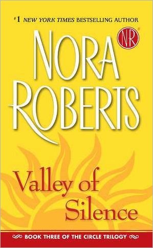 Cover for Nora  Roberts · Valley of Silence (The Circle Trilogy, Book 3) (Taschenbuch) (2006)