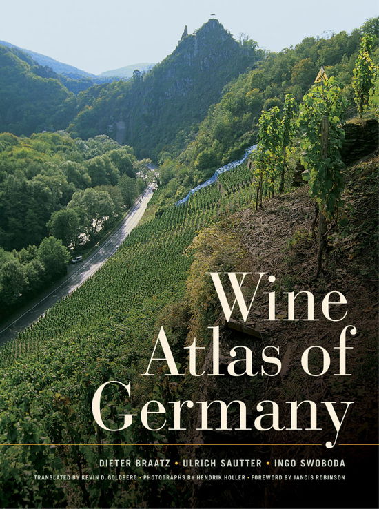 Wine Atlas of Germany - Dieter Braatz - Livres - University of California Press - 9780520260672 - 4 août 2014