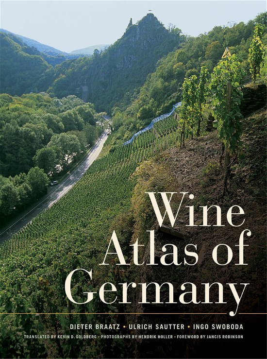 Wine Atlas of Germany - Dieter Braatz - Bücher - University of California Press - 9780520260672 - 4. August 2014