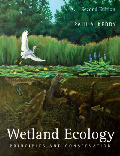 Wetland Ecology: Principles and Conservation - Paul A. Keddy - Böcker - Cambridge University Press - 9780521739672 - 13 september 2010