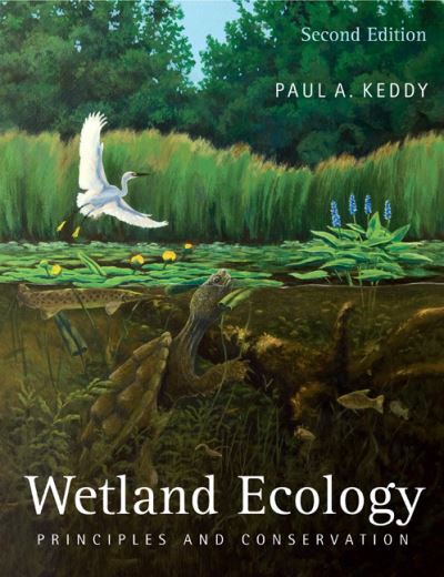 Wetland Ecology: Principles and Conservation - Paul A. Keddy - Bücher - Cambridge University Press - 9780521739672 - 13. September 2010