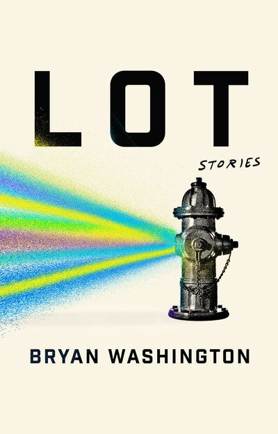 Cover for Bryan Washington · Lot: Stories (Hardcover Book) (2019)