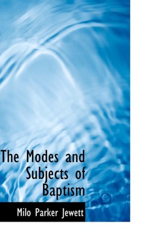 Cover for Milo Parker Jewett · The Modes and Subjects of Baptism (Paperback Book) (2008)