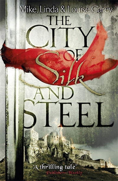 Cover for M. R. Carey · The City of Silk and Steel (Paperback Book) (2014)