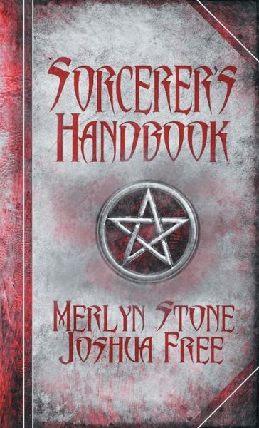 The Sorcerer's Handbook A Complete Guide to Practical Magick - Joshua Free - Bøger - Joshua Free - 9780578553672 - 30. august 2019