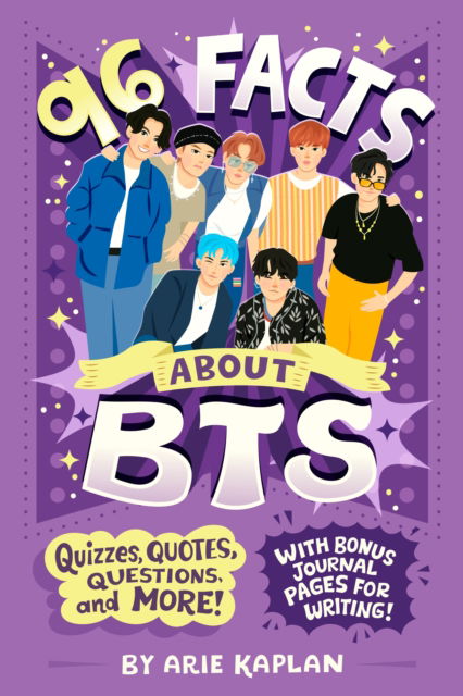 Cover for Arie Kaplan · 96 Facts About BTS: Quizzes, Quotes, Questions, and More! With Bonus Journal Pages for Writing! - 96 Facts About . . . (Paperback Book) (2024)