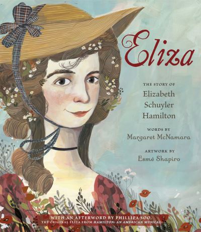 Cover for Margaret McNamara · Eliza: The Story of Elizabeth Schuyler Hamilton: With an Afterword by Phillipa Soo, the Original Eliza from Hamilton: An American Musical (Taschenbuch) (2024)