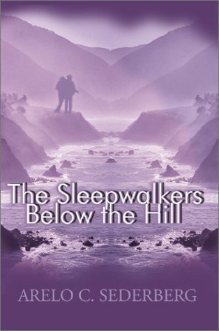 Cover for Arelo Sederberg · The Sleepwalkers Below the Hill (Paperback Book) (2001)