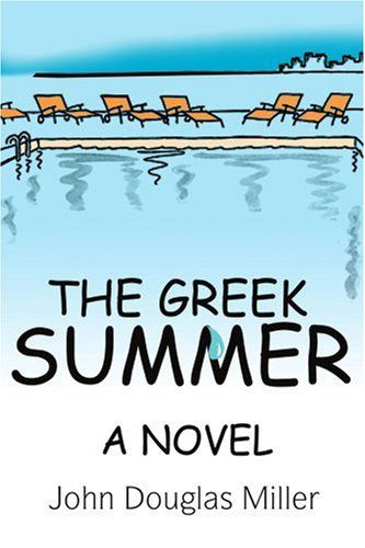Cover for John Douglas Miller · The Greek Summer: a Novel (Paperback Book) (2003)