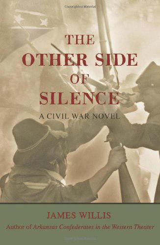 Cover for James Willis · The Other Side of Silence: a Civil War Novel (Paperback Book) (2007)