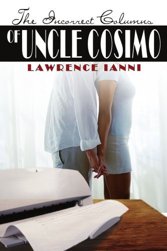 Larry Ianni · The Incorrect Columns of Uncle Cosimo (Paperback Book) (2008)