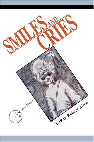 Cover for Leroy Robert Allen · Smiles and Cries (Hardcover Book) (2004)