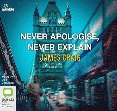 Cover for James Craig · Never Apologise, Never Explain - Inspector Carlyle (Audiobook (CD)) [Unabridged edition] (2019)