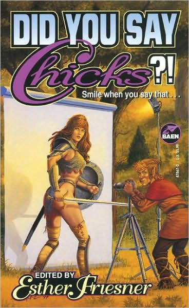 Did You Say Chicks - Esther Friesner - Böcker - Baen - 9780671878672 - 1 februari 1998