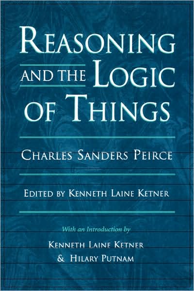 Cover for Charles Sanders Peirce · Reasoning and the Logic of Things: The Cambridge Conferences Lectures of 1898 (Paperback Book) (1993)