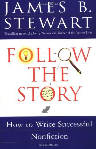 Follow the Story: How to Write Successful Nonfiction - James B. Stewart - Livros - Simon & Schuster - 9780684850672 - 14 de outubro de 1998