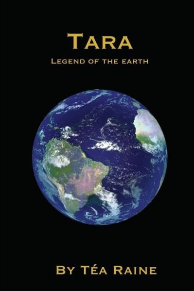 Cover for Tea Raine · Tara: Legend of the Earth (Paperback Bog) (2015)