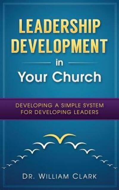 Cover for William Clark · Leadership Development in Your Church (Paperback Book) (2016)