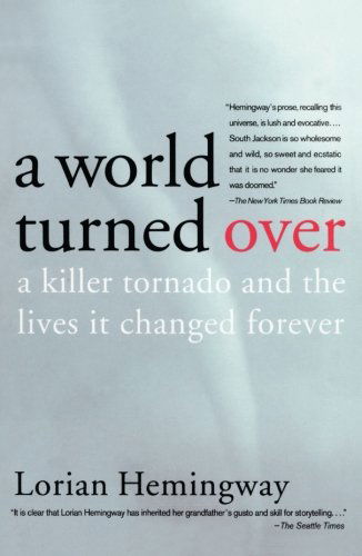 Cover for Lorian Hemingway · A World Turned Over: a Killer Tornado and the Lives It Changed Forever (Paperback Book) (2003)