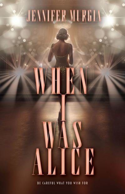 Cover for Jennifer Murgia · When I Was Alice (Hardcover Book) (2024)