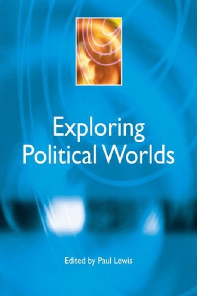 Cover for Paul Lewis · Exploring Political Worlds (Inbunden Bok) (2005)