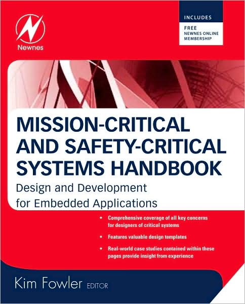 Mission-Critical and Safety-Critical Systems Handbook: Design and Development for Embedded Applications - Fowler, Kim (Instructor and PhD Graduate student at Kansas State University, USA and Past President, IEEE Instrumentation & Measurement Society.) - Books - Elsevier Science & Technology - 9780750685672 - November 1, 2009