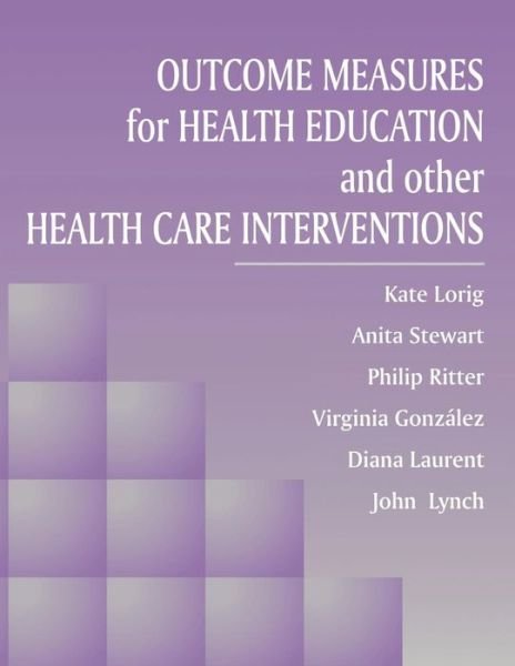 Cover for Lorig, RN, DrPH, Kate · Outcome Measures for Health Education and Other Health Care Interventions (Paperback Book) (1996)