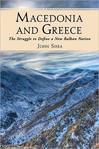 Cover for John Shea · Macedonia and Greece: The Struggle to Define a New Balkan Nation (Taschenbuch) (2008)