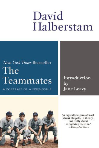 Cover for David Halberstam · The Teammates: A Portrait of a Friendship (Paperback Book) [Reprint edition] (2004)