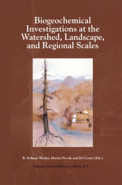 Cover for R Kelman Wieder · Biogeochemical Investigations at Watershed, Landscape, and Regional Scales: Refereed papers from BIOGEOMON, The Third International Symposium on Ecosystem Behavior; Co-Sponsored by Villanova University and the Czech Geological Survey; held at Villanova Un (Hardcover Book) [Reprinted from WATER, AIR, AND SOIL POLLUTION, 105 edition] (1998)